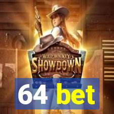 64 bet